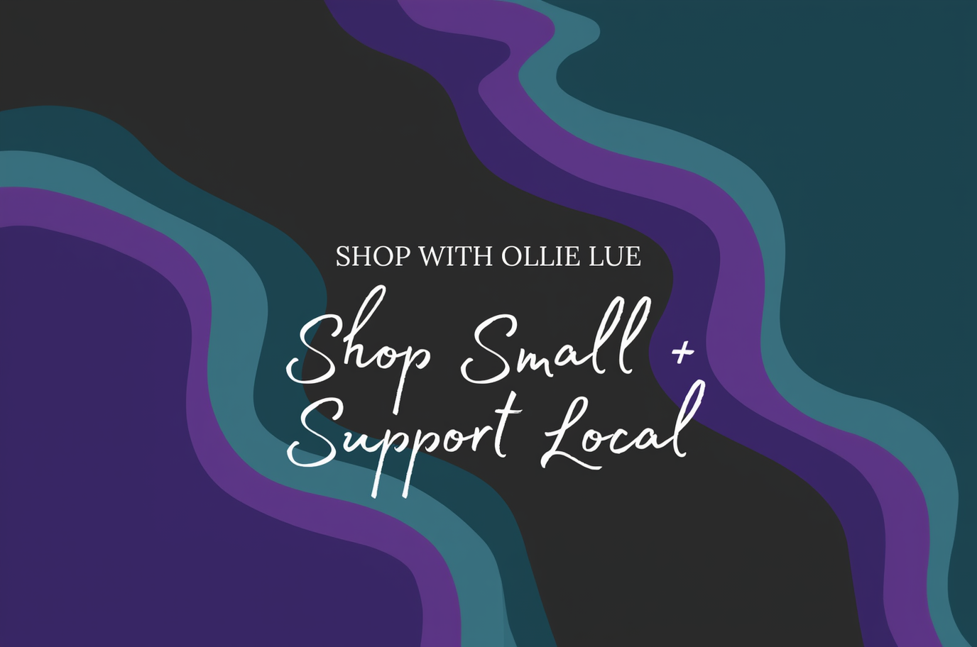Promotional graphic with wavy purple and teal design and text encouraging shopping small and supporting local businesses.